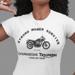Load image into Gallery viewer, Strong Women Survive, but the Courageous TRIUMPH - SensibleTees