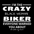 Load image into Gallery viewer, I'm the Crazy BLACK WOMAN Everyone warned you about- I Ride my own - SensibleTees