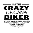Load image into Gallery viewer, I'm the Crazy CHICANA Biker Everyone warned you about- I ride my own! - SensibleTees