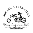 Load image into Gallery viewer, SOCIAL DISTANCING...Way Before 2020. I Ride My Own - SensibleTees