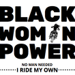Load image into Gallery viewer, BLACK WOMAN POWER... I Ride My Own - SensibleTees