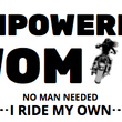 Load image into Gallery viewer, EMPOWERED WOMAN...I Ride My Own - SensibleTees