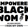 Load image into Gallery viewer, EMPOWERED BLACK WOMAN...I Ride My Own - SensibleTees