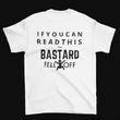 Load image into Gallery viewer, If You Can Read This The Bastard Fell Off - SensibleTees