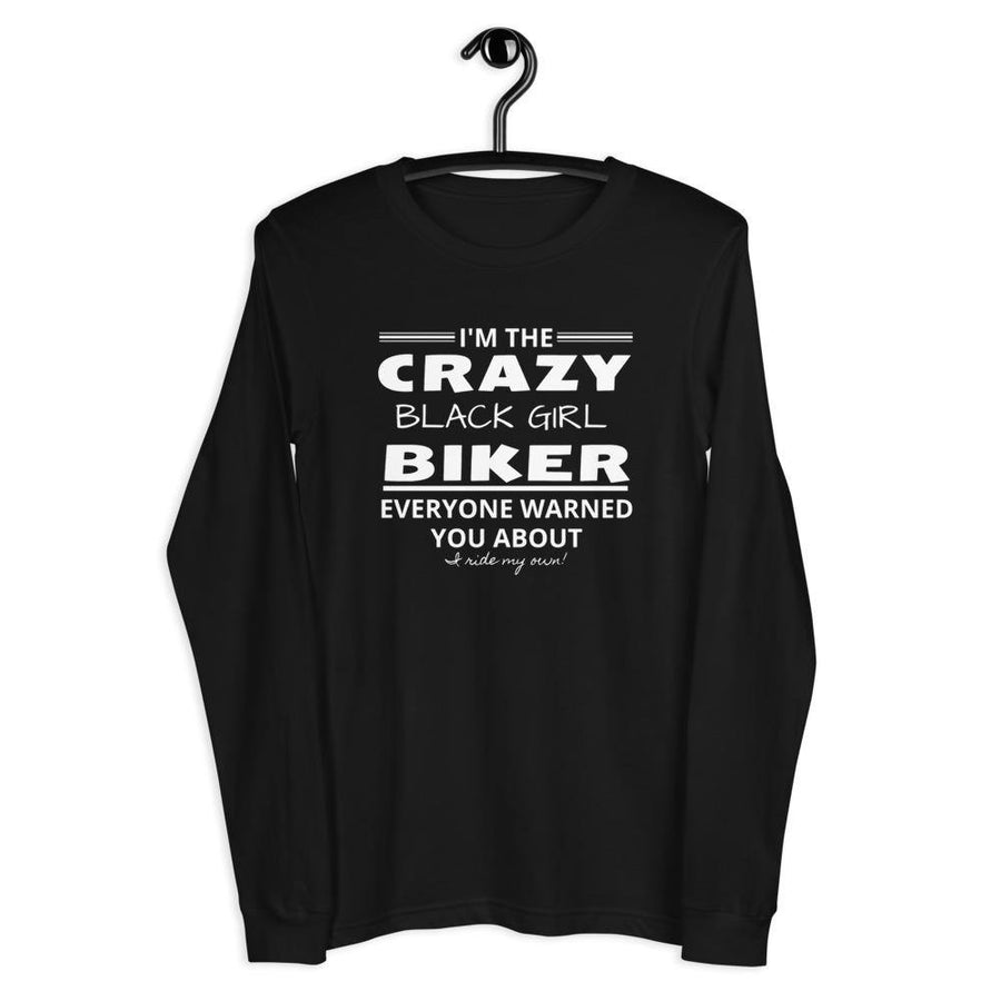 I'm the Crazy BLACK GIRL Biker Everyone Warned You About- I Ride My Own! - SensibleTees