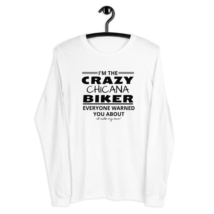 I'm the Crazy CHICANA Biker Everyone warned you about- I ride my own! - SensibleTees