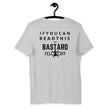 Load image into Gallery viewer, *If You Can Read This The Bastard Fell Off - SensibleTees