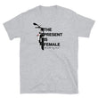 Load image into Gallery viewer, The Present is Female - SensibleTees