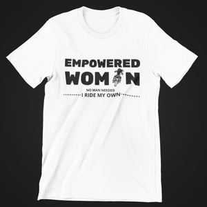 EMPOWERED WOMAN...I Ride My Own - SensibleTees