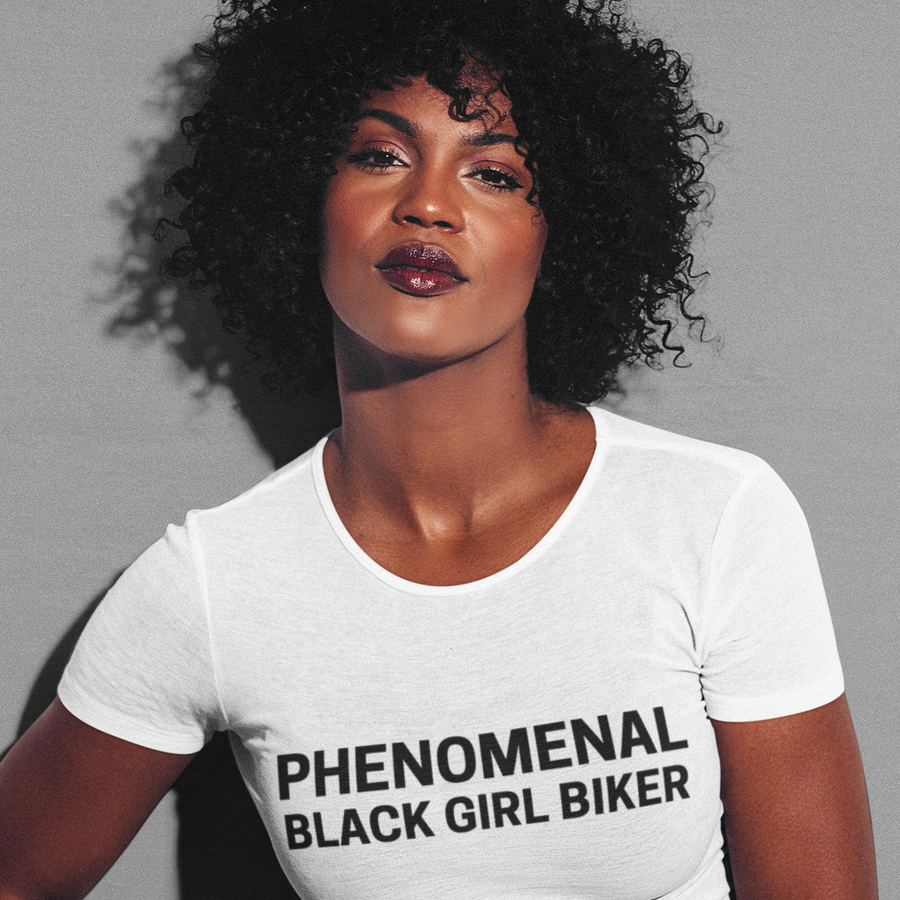 *PHENOMENAL Black Girl Biker - SensibleTees