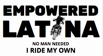 EMPOWERED LATINA...I Ride My Own - SensibleTees