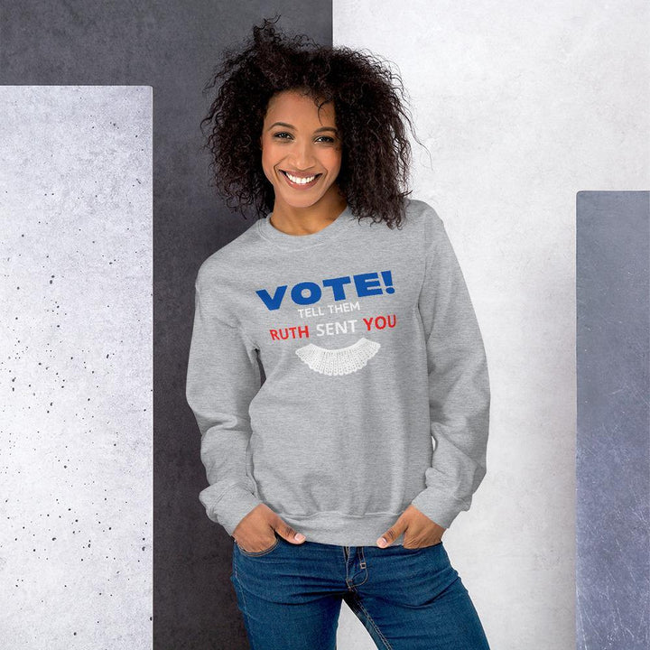 Vote! Tell Them Ruth Sent You ...  Crewneck Sweatshirt - SensibleTees