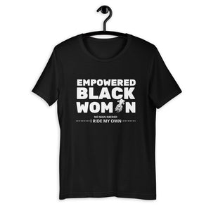 *EMPOWERED BLACK WOMAN...I Ride My Own - SensibleTees