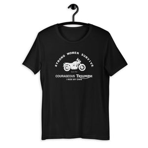 *Strong Women Survive, but the Courageous TRIUMPH - SensibleTees