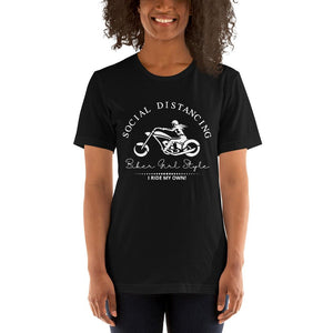 Social Distancing...Biker Girl Style - I ride my own - SensibleTees