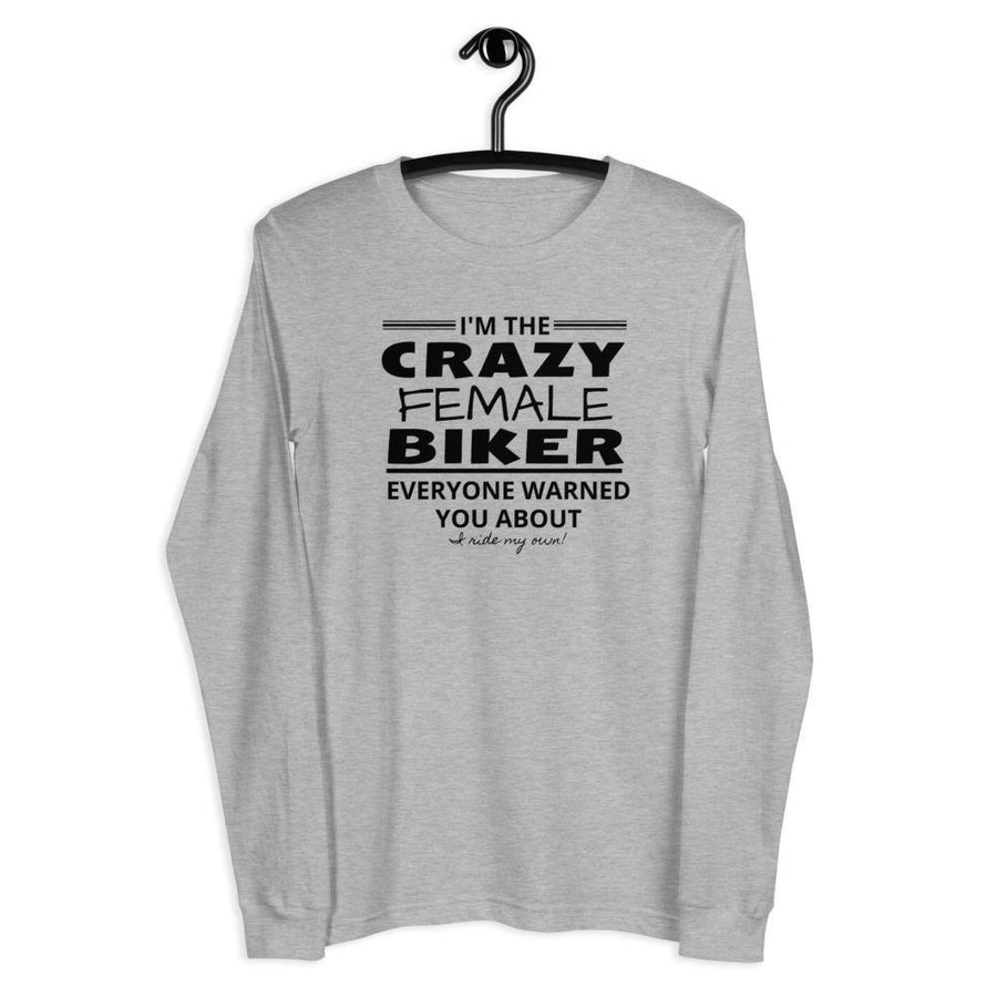 I'm the Crazy FEMALE Biker Everyone warned you about-I ride my own! - SensibleTees