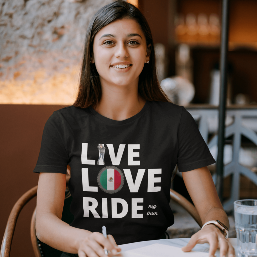 LIVE LOVE RIDE my own with Mexican Flag - SensibleTees