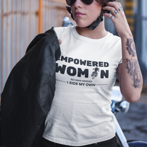 EMPOWERED WOMAN...I Ride My Own - SensibleTees