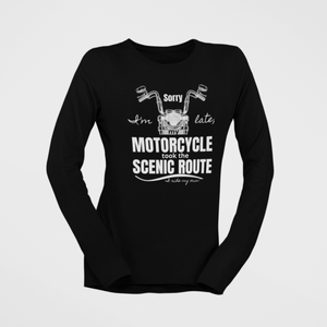 Sorry I'm Late, My Motorcycle took the Scenic Route-I ride my own - SensibleTees