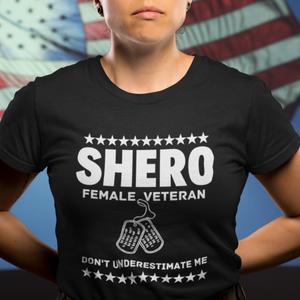 *SHERO Female Veteran... Don't Underestimate Me - Female T-Shirt - SensibleTees