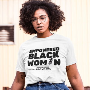 EMPOWERED BLACK WOMAN...I Ride My Own - SensibleTees