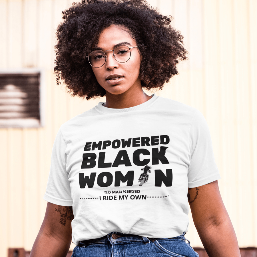 EMPOWERED BLACK WOMAN...I Ride My Own - SensibleTees