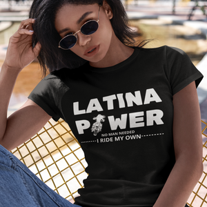 LATINA POWER... I Ride My Own - SensibleTees